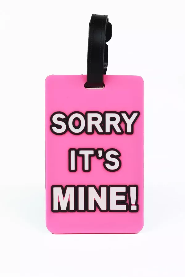 Sorry It's Mine! Luggage Tag